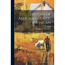 History of Allegan County， Michigan