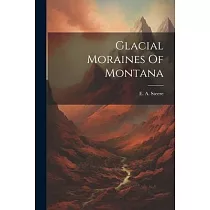 Glacial Moraines Of Montana