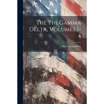 The Phi Gamma Delta， Volumes 1─4
