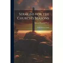Sermons for the Church’s Seasons： From Advent to Trinity
