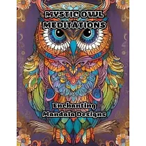Mystic Owl Meditations： Enchanting Mandala Designs