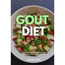 Gout Diet： A Beginner’s 3─Week Step─by─Step Guide， With Curated Recipes and a Meal Plan