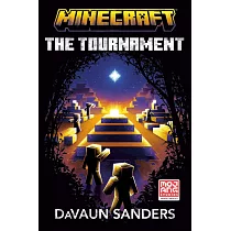 Minecraft： The Tournament (An Official Minecraft Novel 20)