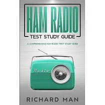 Ham Radio Test Study Guide： A Comprehensive Ham Radio Test Study Guide