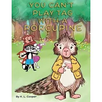 You Can’t Play Tag With A Porcupine