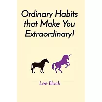 Ordinary Habits that Make You Extraordinary!