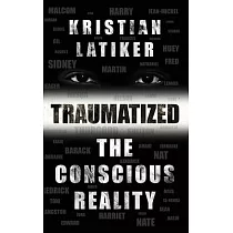 Traumatized： The Conscious Reality