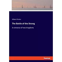 The Battle of the Strong： A romance of two kingdoms