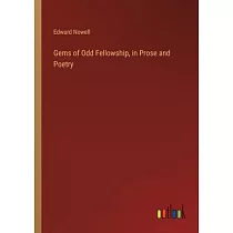 Gems of Odd Fellowship， in Prose and Poetry