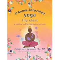 Trauma─Informed Yoga Flip Chart： A Teaching Tool for Healing Professionals