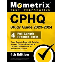 Cphq Study Guide 2023─2024 ─ 4 Full─Length Practice Tests， Exam Secrets Prep with Detailed Answer Explanations for the Certified Professional in Healt