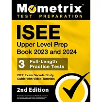ISEE Upper Level Prep Book 2023 and 2024 ─ 3 Full─Length Practice Tests， ISEE Exam Secrets Study Guide with Video Tutorials： [2nd Edition]