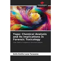 Yopo： Chemical Analysis and its implications in Forensic Toxicology
