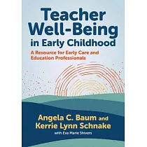 Teacher Well─Being in Early Childhood： A Resource for Early Care and Education Professionals