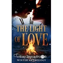 The Light of Love： A Hearts Through History Winter Anthology