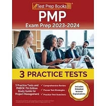 PMP Exam Prep 2023─2024： 3 Practice Tests and PMBOK 7th Edition Study Guide for Project Management [Includes Detailed Answer Explanations]