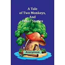 A Tale of Two Monkeys， And other stories