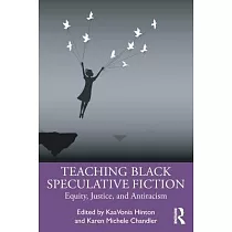 Teaching Black Speculative Fiction： Equity， Justice， and Antiracism
