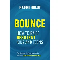 Bounce： How to Raise Resilient Kids and Teens