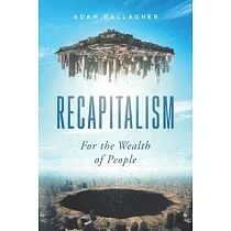 Recapitalism： For the Wealth of People