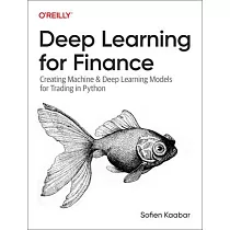 Deep Learning for Finance： Creating Machine & Deep Learning Models for Trading in Python
