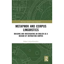 Metaphor and Corpus Linguistics： Building and Investigating an English as a Medium of Instruction Corpus