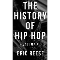 The History of Hip Hop： Volume 5