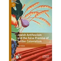 Jewish Antifascism and the False Promise of Settler Colonialism