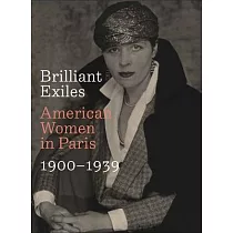 Brilliant Exiles： American Women in Paris， 1900─1939