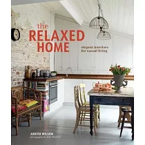 The Relaxed Home: Elegant Interiors for Casual Living