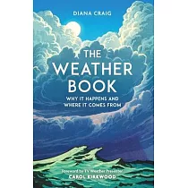 The Weather Book： Why It Happens and Where It Comes from