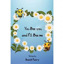 You Bee you， and I‛ll Bee me