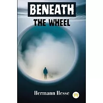 Beneath the Wheel