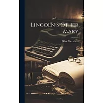 Lincoln S Other Mary