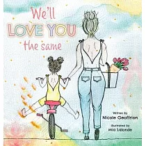 We’ll Love You The Same