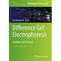 Difference Gel Electrophoresis： Methods and Protocols