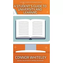 A Student’s Guide To University And Learning： A University Guide For Psychology Students