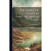 The Dance of Death in Painting and in Print