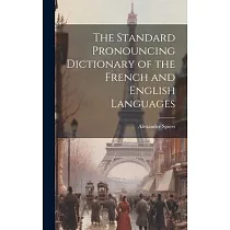 The Standard Pronouncing Dictionary of the French and English Languages