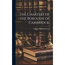 The Charters of the Borough of Cambridge;
