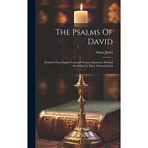 The Psalms Of David： Rendered Into English Verse Of Various Measures， Divided According To Their Musical Limits