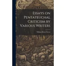 Essays on Pentateuchal Criticism by Various Writers