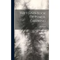 The Hand─book Of Pencil Drawing