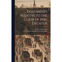 Documents Relative to the Claim of Mrs. Decatur