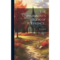 The Universalist’s Book of Reference..