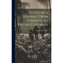 Notes of a Journey From Toronto to British Columbia
