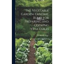 The Vegetable Garden. General Rules for Preparing and Cooking Vegetables