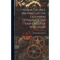 Steam Engines， Prepared in the Extension Division of the University of Wisconsin