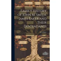 Family History of John M. Smith， James Baker and Their Descendants