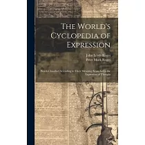 The World’s Cyclopedia of Expression： Words Classified According to Their Meaning As an Aid to the Expression of Thought
